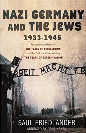 Friedlander, Saul. Nazi Germany and the Jews - 1933-1945. Orion Publishing Co, 2009.
