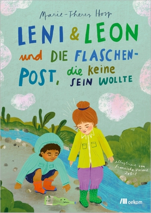 Hosp, Marie-Theres. Leni & Leon und die Flaschenpost, die keine sein wollte. Oekom Verlag GmbH, 2026.