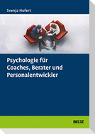 Psychologie für Coaches, Berater und Personalentwickler