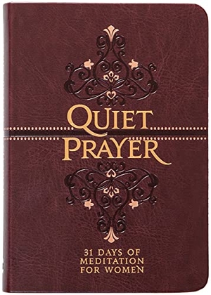 Chapian, Marie. Quiet Prayer - 31 Days of Meditation for Women. Broadstreet Publishing, 2022.