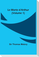 Le Morte d'Arthur (Volume 1)