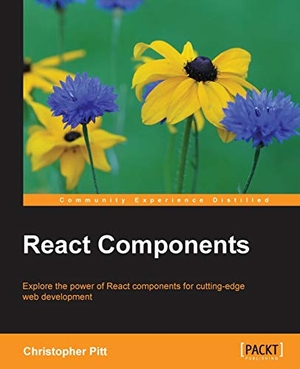 Pitt, Christopher. React Components. Packt Publishing, 2016.
