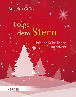 Grün, Anselm. Folge dem Stern - Halt und Ruhe finden im Advent. Herder Verlag GmbH, 2022.