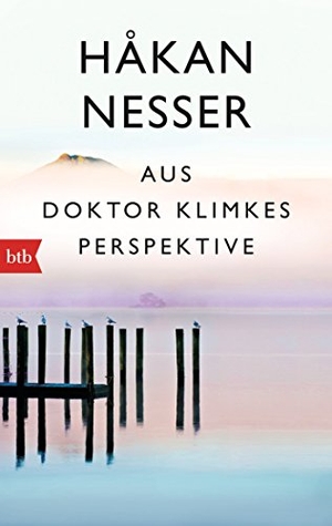 Nesser, Håkan. Aus Doktor Klimkes Perspektive. btb Taschenbuch, 2015.
