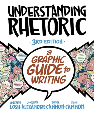 Losh, Elizabeth / Alexander, Jonathan et al. Understanding Rhetoric - A Graphic Guide to Writing. Bedford Books, 2020.
