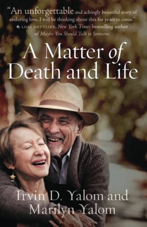 Yalom, Irvin D. / Marilyn Yalom. A Matter of Death and Life. MNG University Presses, 2022.