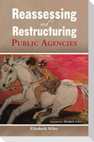 Reassessing and Restructuring Public Agencies