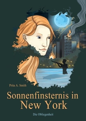 Smith, Prita A.. Sonnenfinsternis in New York - Die Obliegenheit. tredition, 2021.