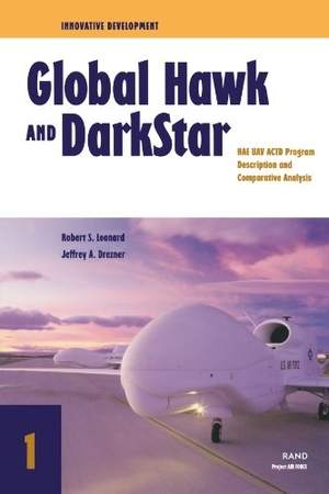 Leonard, Robert S / Jeffrey A Drezner. Innovative Development - Global Hawk and Darkstar in the Hae Uav Actd--Program Description and Comparative Analysis. RAND Corporation, 2002.