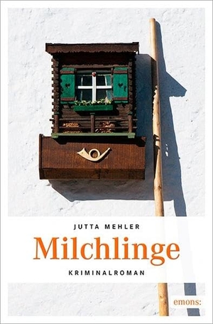 Mehler, Jutta. Milchlinge. Emons Verlag, 2016.