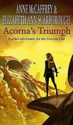 Mccaffrey, Anne / Elizabeth Ann Scarborough. Acornas Triumph. Penguin Random House UK, 2005.