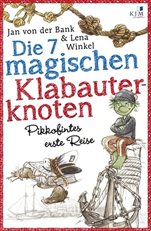 Bank, Jan von der. Die 7 magischen Klabauterknoten. Pikkofintes erste Reise - Pikkofintes erste Reise. KJM Buchverlag, 2014.