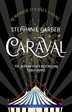 Garber, Stephanie. Caraval. Hodder And Stoughton Ltd., 2017.