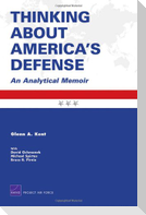 Thinking about America's Defense: An Analytical Memoir 2008