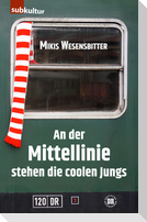 An der Mittellinie stehen die coolen Jungs
