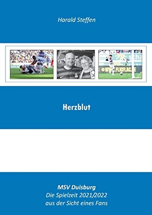 Steffen, Harald. Herzblut - MSV Duisburg-Die Spielzeit 2021/2022 aus der Sich eines Fans. Books on Demand, 2022.