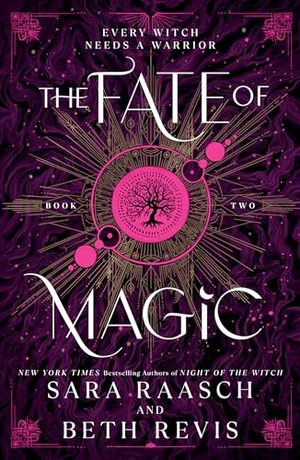 Raasch, Sara / Beth Revis. The Fate of Magic. Sourcebooks LLC, 2024.