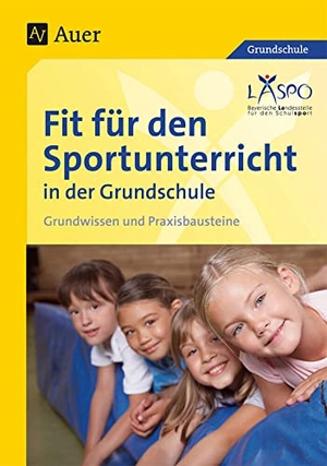 Laspo. Fit für den Sportunterricht in der Grundschule - Grundwissen - Praxisbausteine (1. bis 4. Klasse). Auer Verlag i.d.AAP LW, 2022.