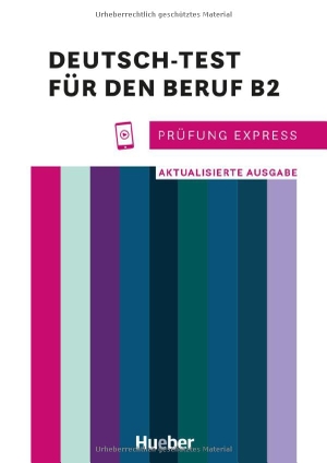 Schlüter, Sabine / Kramel, Christine et al. Prüfung Express - Deutsch-Test für den Beruf B2 - Aktualisierte Ausgabe.Deutsch als Fremdsprache / Übungsbuch mit Audios online. Hueber Verlag GmbH, 2024.