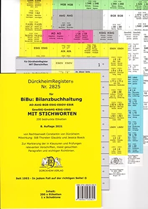 Glaubitz, Thorsten / Dürckheim, Constantin et al. DürckheimRegister® 2825-BiBu- BilanzSteuerrecht - Wichtige Steuergesetze MIT STICHWORTEN für deine AO-AktG-BGB-EStG-EStDV-HGB-GewStG-GmbHG-KStG-UStG_UStDV - ca. 268 Registeretiketten (sog. Griffregister), 39 Leeretiketten für das BILANZSTEUERRECHT . Mit DürckheimRegistern seit 1993 . In jedem Fall auf der richtigen Seite®s der a. Dürckheim Verlag GmbH, 2022.
