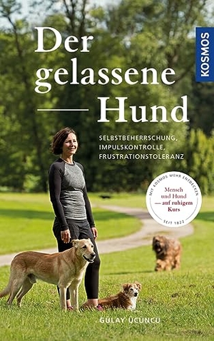 Ücüncü, Gülay. Der gelassene Hund - Selbstbeherrschung, Impulskontrolle, Frustrationstoleranz. Franckh-Kosmos, 2019.