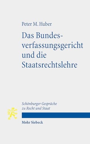 Huber, Peter M.. Das Bundesverfassungsgericht und die Staatsrechtslehre - Schönburger Gespräche zu Recht und Staat. Mohr Siebeck GmbH & Co. K, 2024.