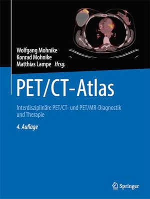 Mohnike, Wolfgang / Matthias Lampe et al (Hrsg.). PET/CT-Atlas - Interdisziplinäre PET/CT- und PET/MR-Diagnostik und Therapie. Springer Berlin Heidelberg, 2024.