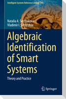 Algebraic Identification of Smart Systems