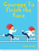 Courage To Finish the Race