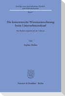 Die konzernweite Wissenszurechnung beim Unternehmenskauf