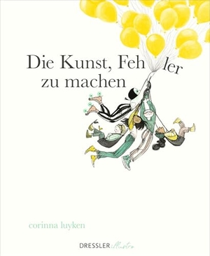 Luyken, Corinna. Die Kunst, Fehler zu machen. Dressler illustro, 2026.