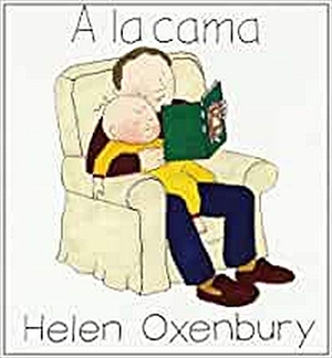 Oxenbury, Helen. A la cama. Editorial Juventud, S.A., 1990.