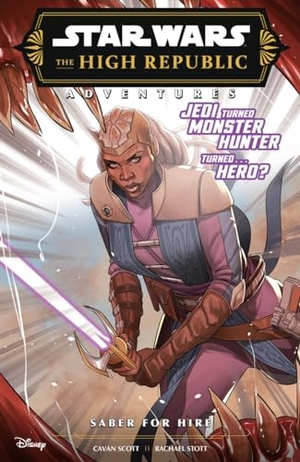 Scott, Cavan. Star Wars The High Republic Adventures: Saber For Hire. Panini Publishing Ltd, 2025.