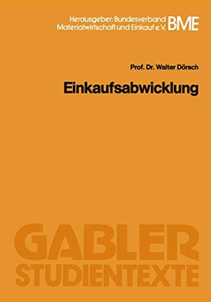 Dörsch, Walter. Einkaufsabwicklung. Gabler Verlag, 1987.