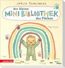 Die kleine Mini-Bibliothek der Farben: Ein farbenfrohes Pappbilderbuch für Kinder ab 24 Monaten (Die Mini-Bibliothek der Wörter)