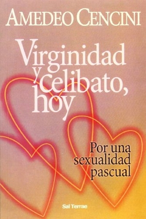 Cencini, Amedeo. Virginidad y celibato, hoy : por una sexualidad pascual. Editorial Sal Terrae, 2006.