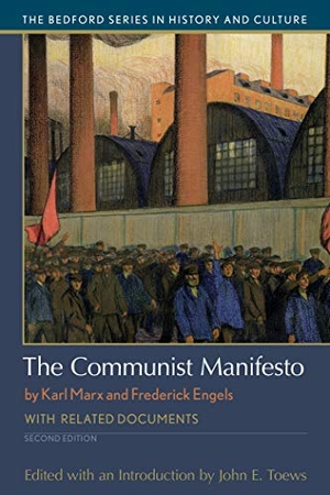 Marx, Karl / Engels, Frederick et al. The Communist Manifesto - With Related Documents. Bedford Books, 2017.