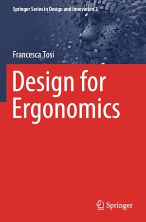 Tosi, Francesca. Design for Ergonomics. Springer International Publishing, 2020.