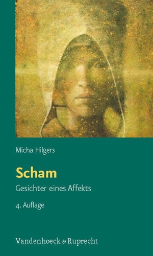 Hilgers, Micha. Scham - Gesichter eines Affekts. Vandenhoeck + Ruprecht, 2012.