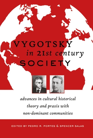 Salas, Spencer / Pedro R. Portes (Hrsg.). Vygotsky in 21st Century Society - Advances in Cultural Historical Theory and Praxis with Non-Dominant Communities. Peter Lang, 2011.