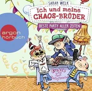 Welk, Sarah. Ich und meine Chaos-Brüder - Beste Party aller Zeiten. Argon Sauerländer Audio, 2020.