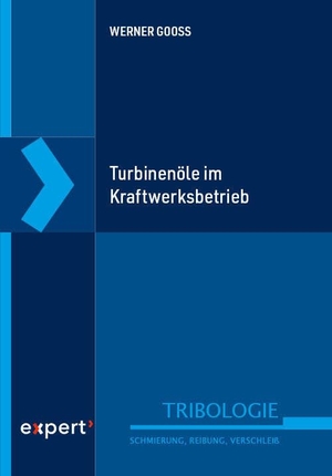 Gooss, Werner. Turbinenöle im Kraftwerksbetrieb. expert verlag, 2025.