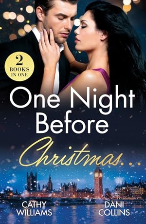 Williams, Cathy / Dani Collins. One Night Before Christmas... - Heir for the Holidays / Boss's Christmas Baby Acquisition. HarperCollins Publishers, 2025.