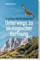 Unterwegs zu ökologischer Hoffnung