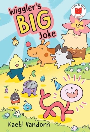 Vandorn, Kaeti. Wiggler's Big Joke. Candlewick Press (MA), 2026.