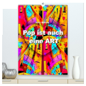 Pop ist auch eine ART von Nico Bielow (hochwertiger Premium Wandkalender 2024 DIN A2 hoch), Kunstdruck in Hochglanz