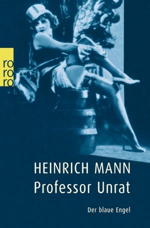 Mann, Heinrich. Professor Unrat. Rowohlt Taschenbuch, 2000.