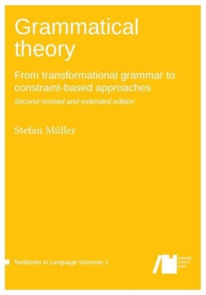 Müller, Stefan. Grammatical theory: From transformational grammar to constraint-based approaches. Second revised and extended edition. Vol. II.. Language Science Press, 2018.