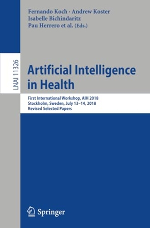 Koch, Fernando / Pau Herrero et al (Hrsg.). Artificial Intelligence in Health - First International Workshop, AIH 2018, Stockholm, Sweden, July 13-14, 2018, Revised Selected Papers. Springer International Publishing, 2019.