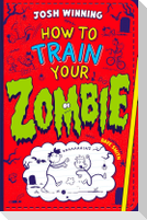 How To Train Your Zombie